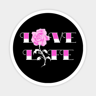 Love life rose Magnet